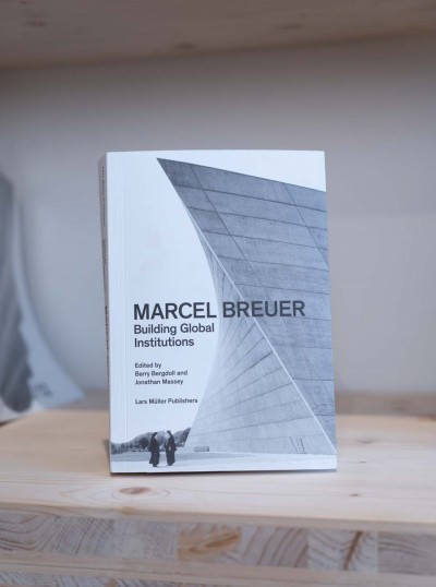 Marcel Breuer - Building Global Institutions