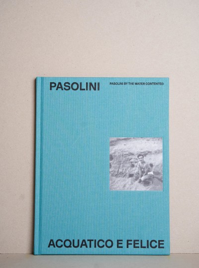 Pasolini acquatico e felice / Pasolini by the water contented