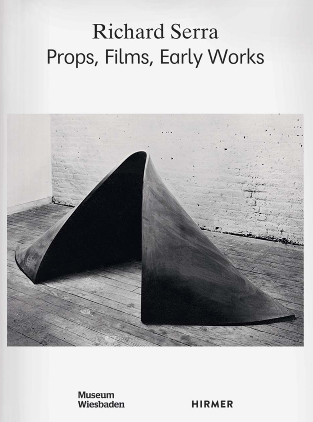 Richard Serra: Props, Films Early Works