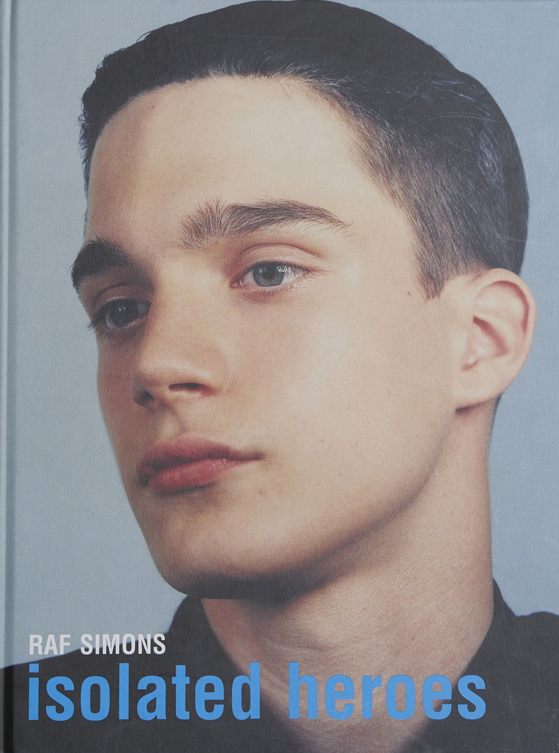 Raf Simons / Isolated Heroes