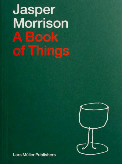 Jasper Morrison / A Book Of Things